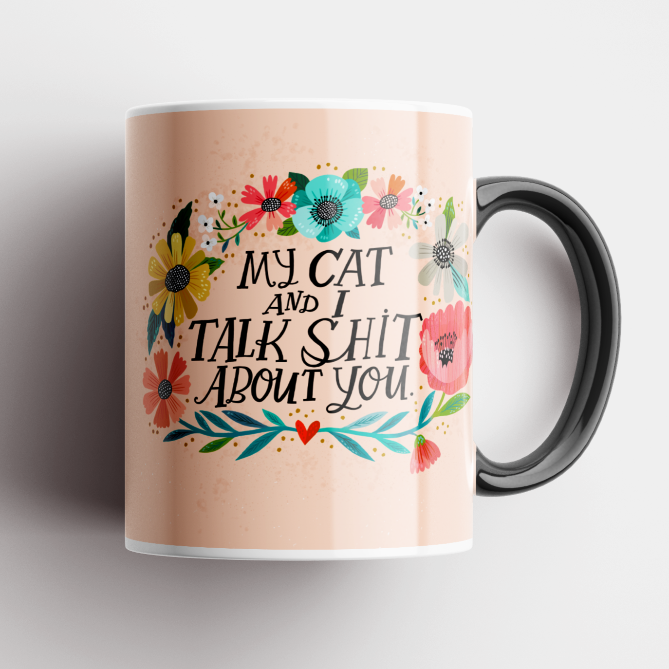 Disrupted Industries - My Cat and I Talk Shit About You Mug