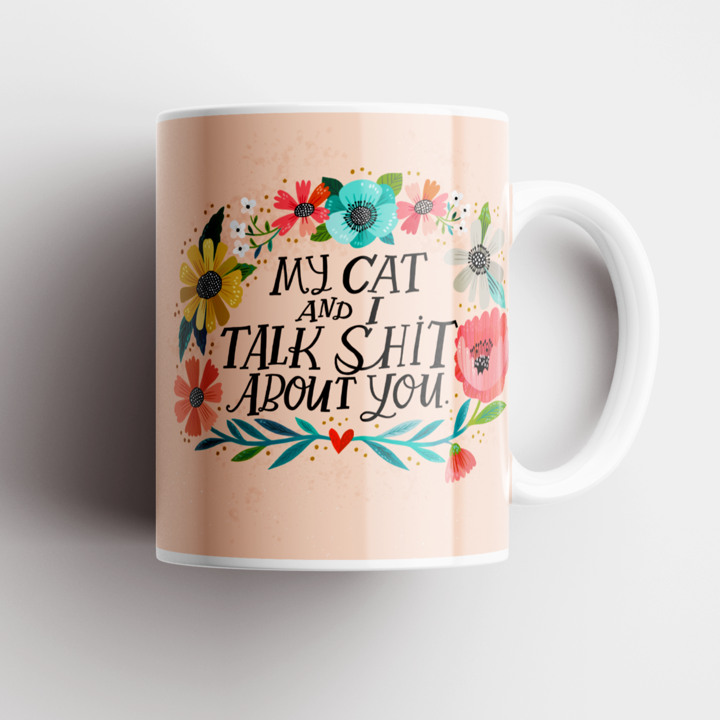 Disrupted Industries - My Cat and I Talk Shit About You Mug